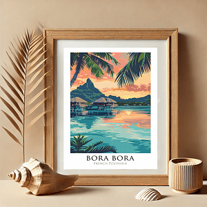 A coastal-inspired Bora Bora Travel Poster highlighting the island’s overwater bungalows and sunset reflections.